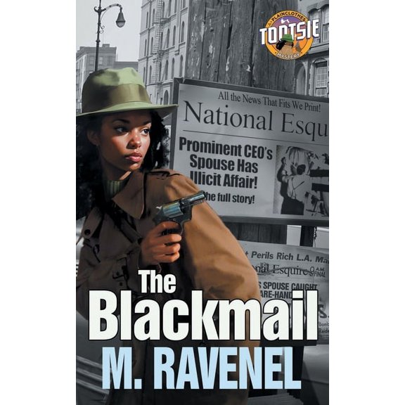 The Plainclothes Tootsie Mysteries The Blackmail: A Plainclothes Tootsie Mystery, Book 2, (Paperback)