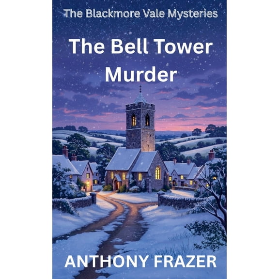The Blackmore Vale Mysteries The Bell Tower Murder, Book 1, (Paperback)