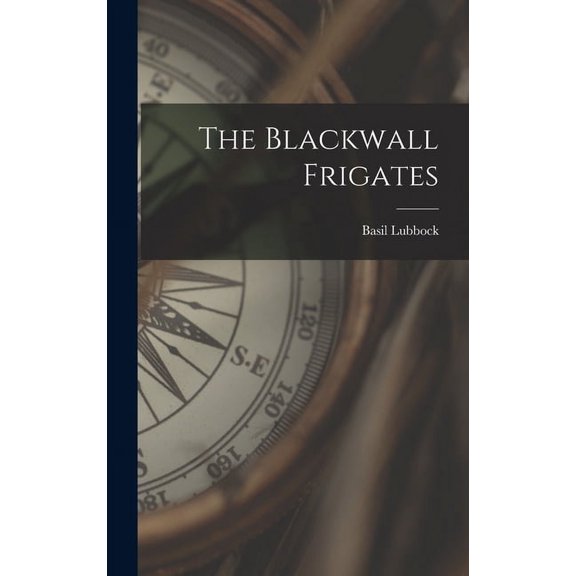 The Blackwall Frigates (Hardcover)
