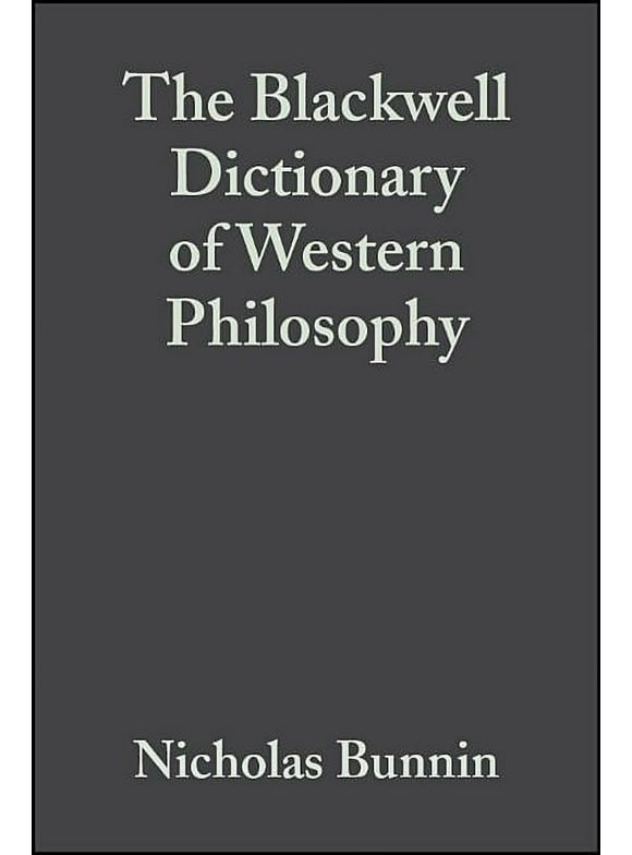 The Blackwell Dictionary of Western Philosophy (Hardcover)