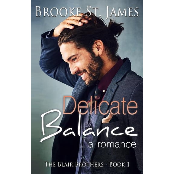 Delicate Balance: A Romance The Blair Brothers Paperback 1092665994 9781092665995 Brooke St. James