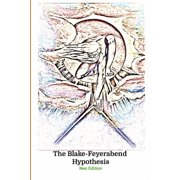 The Blake Feyerabend Hypothesis Neo-Edition 9th Edition, Paperback