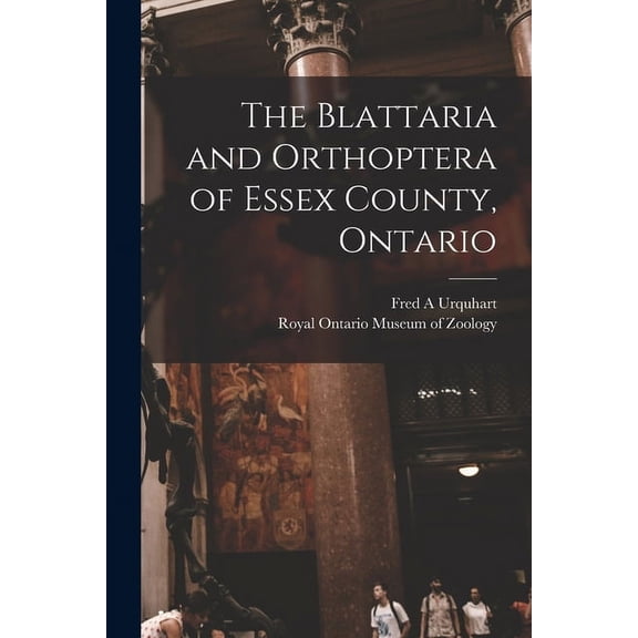 The Blattaria and Orthoptera of Essex County, Ontario, (Paperback)
