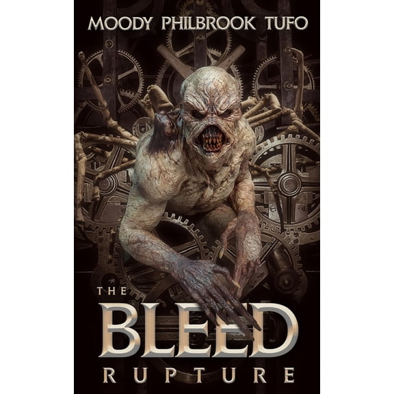 The Bleed Book 1: Rupture (Paperback) by Chris Philbrook, Mark Tufo, David Moody