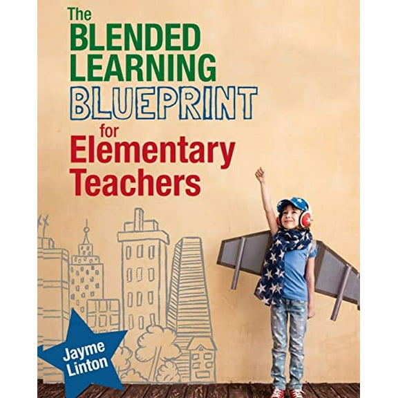 Pre-Owned The Blended Learning Blueprint for Elementary Teachers (Paperback) 1544318634 9781544318639