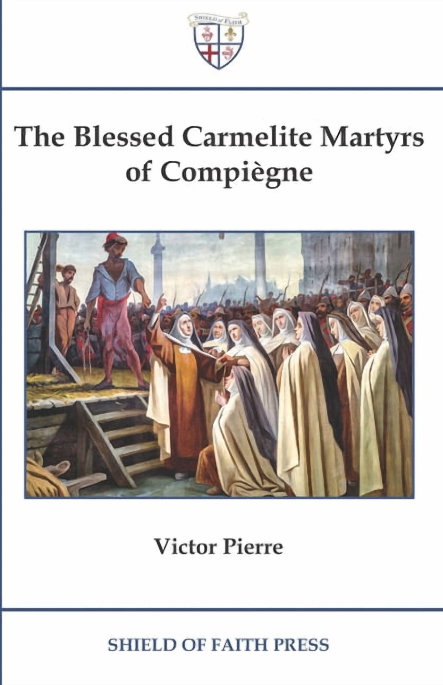 The Blessed Carmelite Martyrs of CompiÃ¨gne, (Paperback)