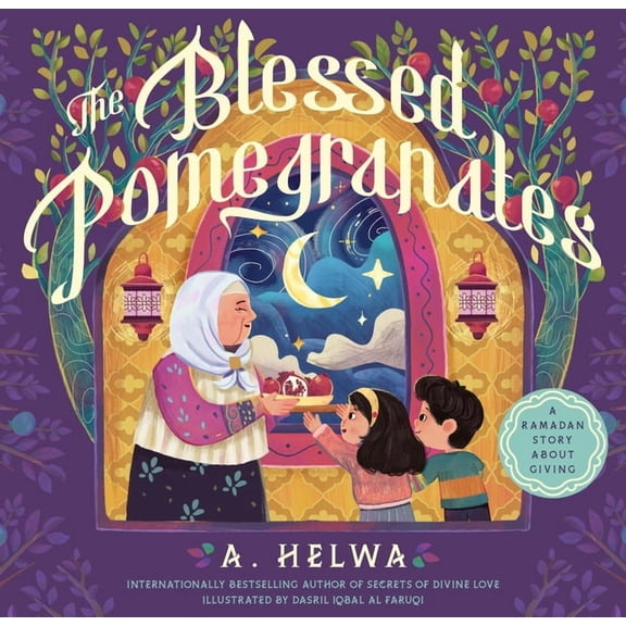 The Blessed Pomegranates: A Ramadan Story about Giving, (Hardcover)