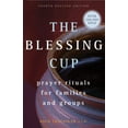 thumbnail image 1 of The Blessing Cup : Prayer Rituals for Families and Groups (Edition 4) (Paperback), 1 of 1