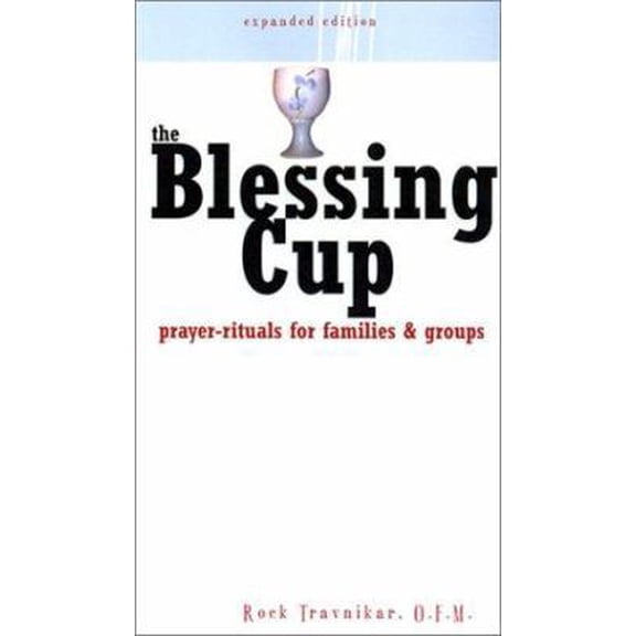Pre-Owned The Blessing Cup: Prayer-Rituals for Families and Groups (Paperback) 0867164867 9780867164862