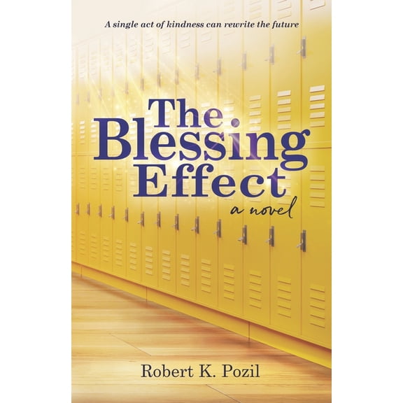 The Blessing Effect: A Single Act of Kindness Can Rewrite the Future, (Paperback)