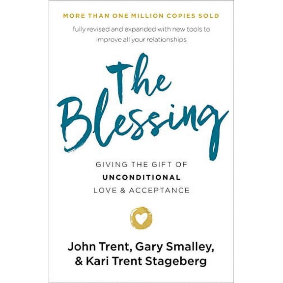 Pre-Owned The Blessing: Giving the Gift of Unconditional Love and Acceptance (Paperback) 0785229051 9780785229056