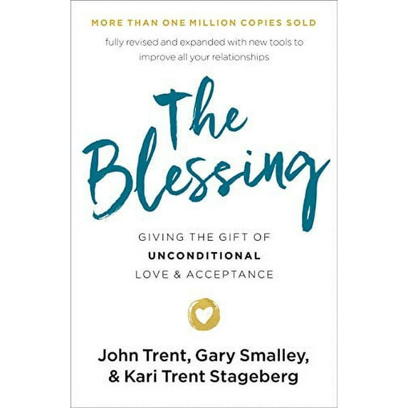 Pre-Owned The Blessing: Giving the Gift of Unconditional Love and Acceptance (Paperback) 0785229051 9780785229056