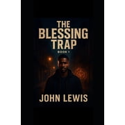 The Blessing Trap The Blessing Trap, Book 1, Paperback