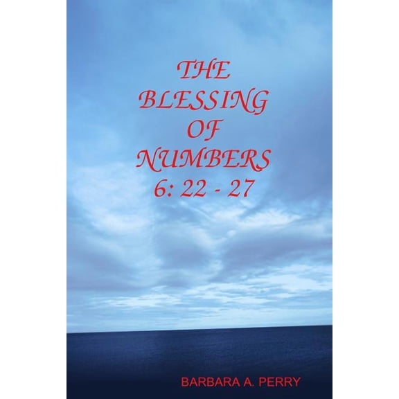 The Blessing of Numbers 6: 22 - 27, (Paperback)