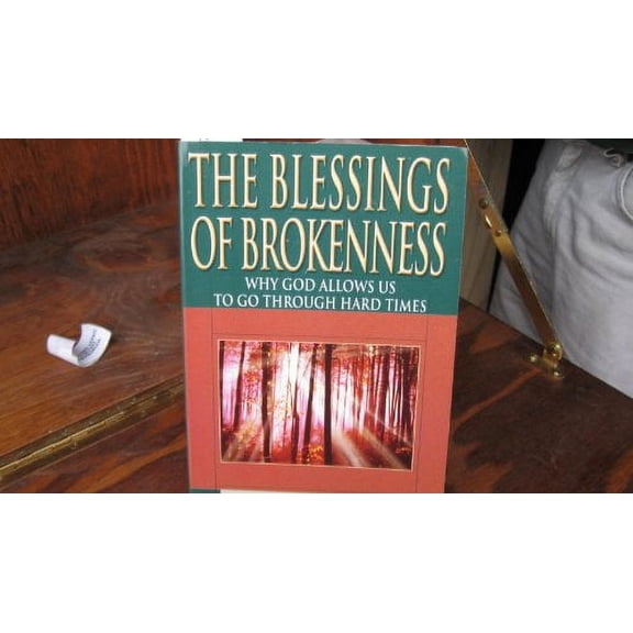 Pre-Owned The Blessings of Brokenness: Why God Allows Us to Go Through Hard Times (Walker Large Print Books) (Paperback) 1410400433 9781410400437