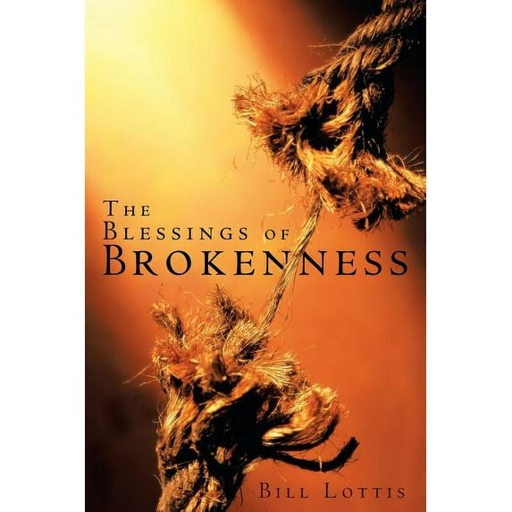The Blessings of Brokenness