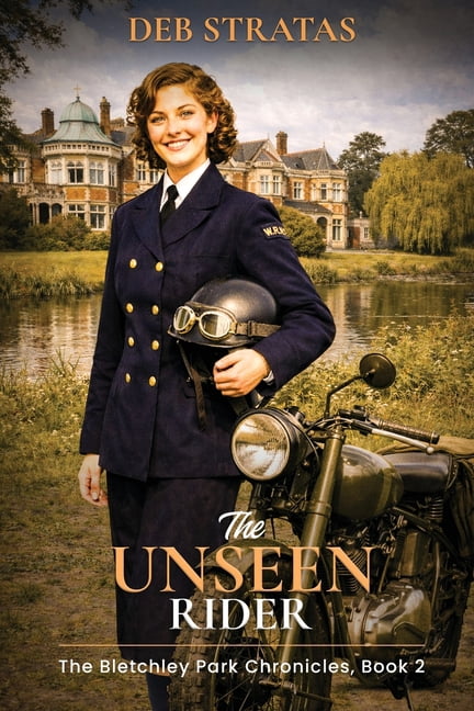 The Bletchley Park Chronicles The Unseen Rider: The Bletchley Park Chronicles, Book 2, Book 2, (Paperback)