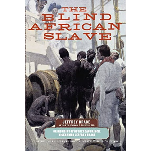 Pre-Owned The Blind African Slave: Memoirs of Boyrereau Brinch, Nicknamed Jeffrey Brace (Paperback) 0299201449 9780299201449