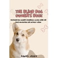 thumbnail image 1 of The Blind Dog Owner's Handbook: Loving Care For Dogs Navigating Life Without Vision, (Paperback), 1 of 1