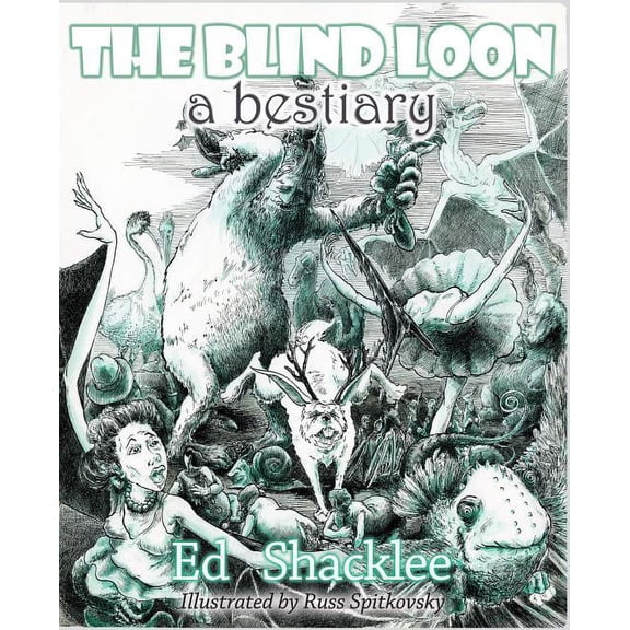 The Blind Loon - A Bestiary (Paperback)