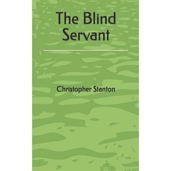 The Blind Servant: The Blind Servant (Paperback)