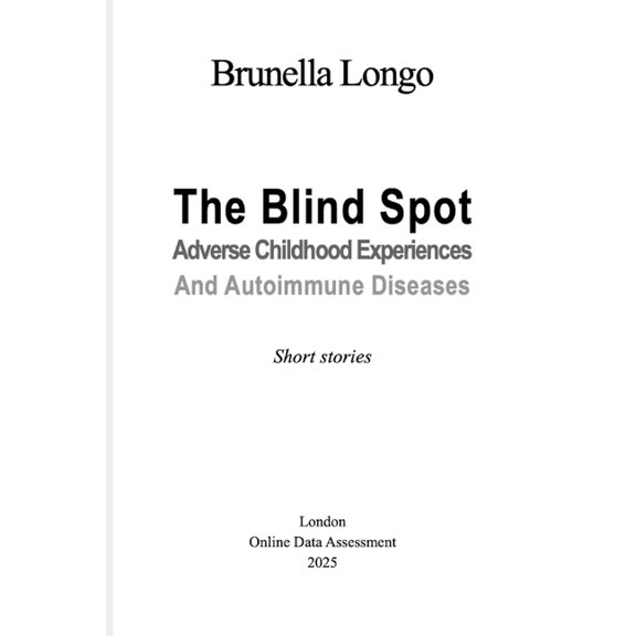 The Sicca Messenger The Blind Spot: Adverse Childhood Experiences and Autoimmune Diseases. Short Stories, (Paperback)