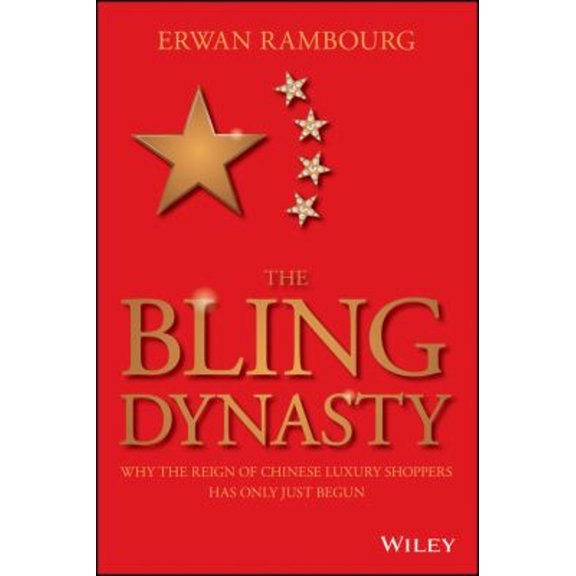 Pre-Owned The Bling Dynasty: Why the Reign of Chinese Luxury Shoppers Has Only Just Begun (Hardcover) 1118950291 9781118950296