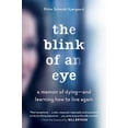 thumbnail image 1 of Pre-Owned The Blink of an Eye: A Memoir of Dying - And Learning How to Live Again (Paperback) 1615195718 9781615195718, 1 of 1