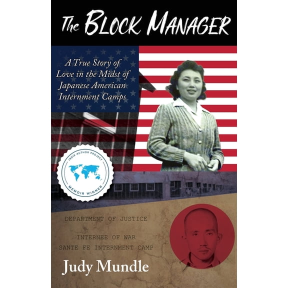 The Block Manager: A True Story of Love in the Midst of Japanese American Internment Camps, (Paperback)