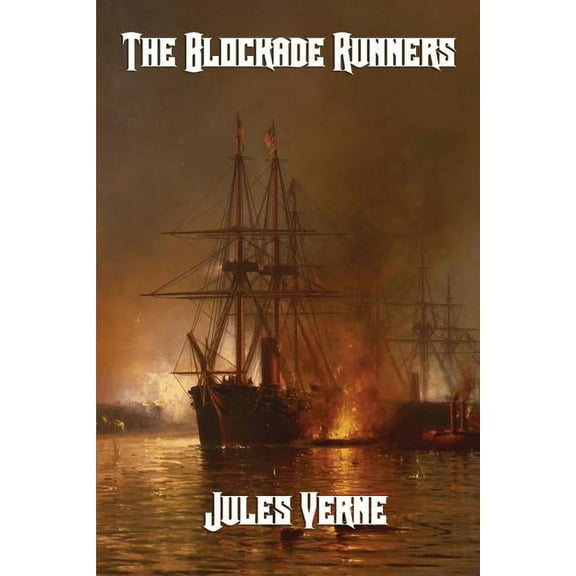 The Blockade Runners: A Maritime Adventure of the Civil War, (Paperback)