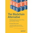 thumbnail image 1 of The Blockchain Alternative: Rethinking Macroeconomic Policy and Economic Theory, (Paperback), 1 of 1