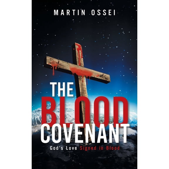 The Blood Covenant: God's Love Signed in Blood, (Paperback)