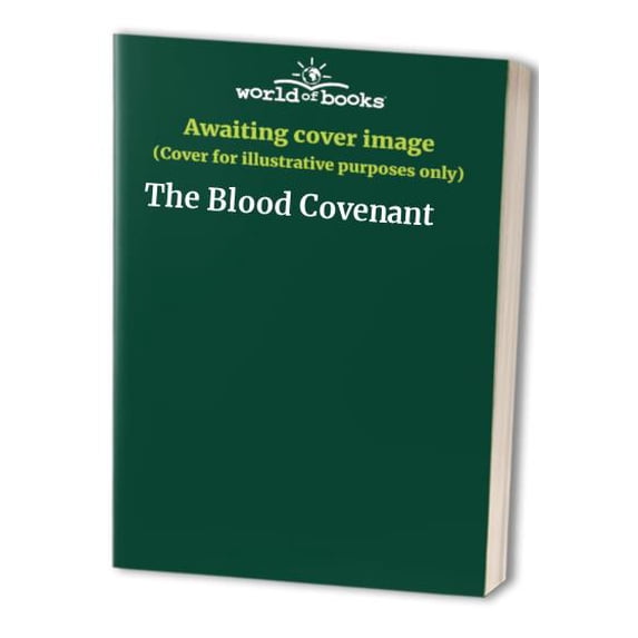 Pre-Owned The Blood Covenant (Paperback) 0620576715 9780620576710