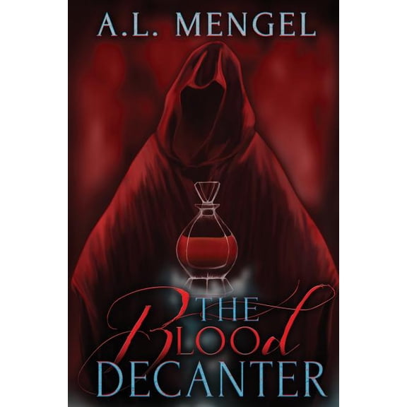 The Blood Decanter (The Tales of Tartarus) - A.L. Mengel