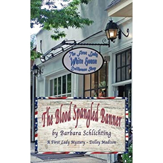 Pre-Owned The Blood Spangled Banner: A First Ladies Mystery (Paperback) 099618287X 9780996182874