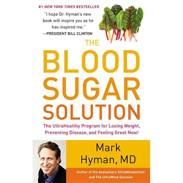 The Blood Sugar Solution: The UltraHealthy Program for Losing Weight, Preventing Disease, and (Hardcover) by Dr. Mark Hyman