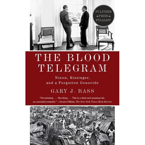 The Blood Telegram: Nixon, Kissinger, and a Forgotten Genocide (Pulitzer Prize Finalist), (Paperback)