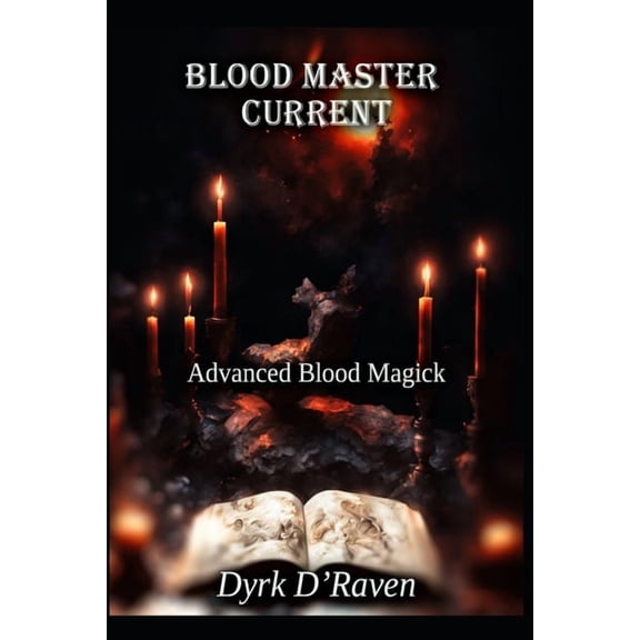 The Blood Witch Path Blood Master Current: Advanced Blood Magick, Book 3, (Paperback)