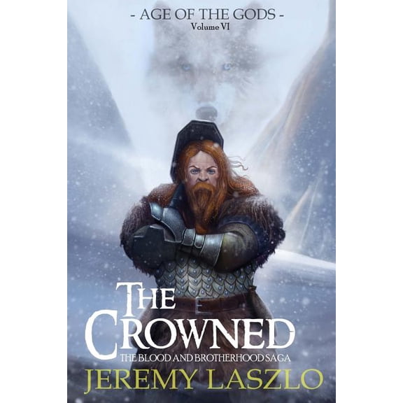 The Blood and Brotherhood Saga: The Crowned : Age of the Gods (Series #6) (Paperback)