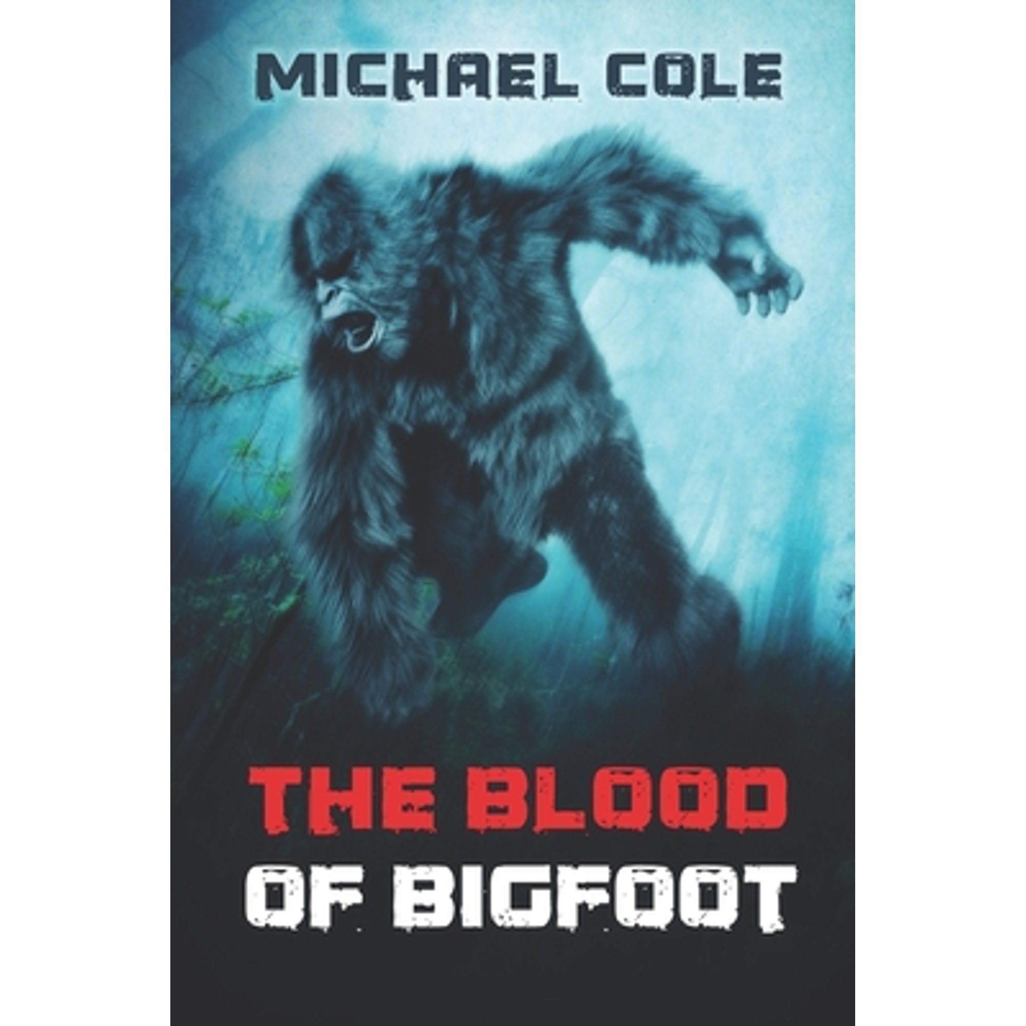PreOwned The Blood of the Bigfoot (Paperback) by Michael Cole