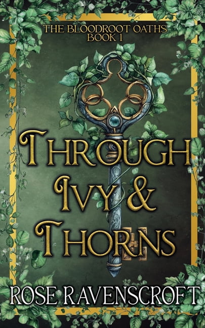 The Bloodroot Oaths Through Ivy & Thorns, Book 1, (Paperback)