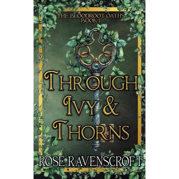 The Bloodroot Oaths Through Ivy & Thorns, Book 1, (Paperback)