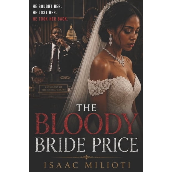 The Bloody Bride Price: He Bought Her. He Lost Her. He Took Her Back, (Paperback)
