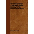 thumbnail image 1 of The Bloody Bridge - And Other Papers Relating to the Insurrection of 1641 (Paperback), 1 of 1