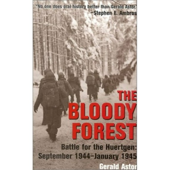 Pre-Owned The Bloody Forest: Battle for the Hurtgen: September 1944-January 1945 (Hardcover) 0891416994 9780891416999
