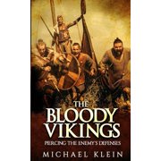 The Bloody Vikings Piercing the Enemys Defenses, Paperback
