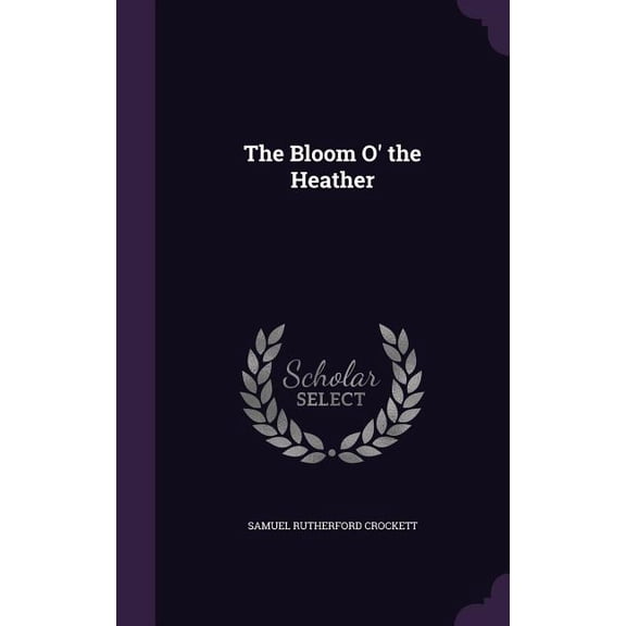 The Bloom O' the Heather (Hardcover)