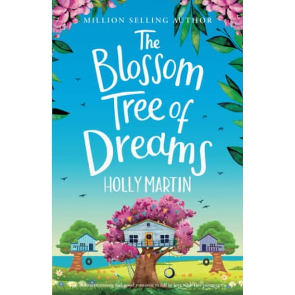 Pre-Owned The Blossom Tree of Dreams: A heartwarming feel-good romance to fall in love with this summer (Paperback) 1913616339 9781913616335