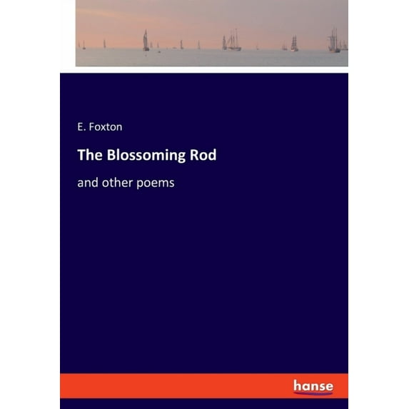 The Blossoming Rod: and other poems, (Paperback)