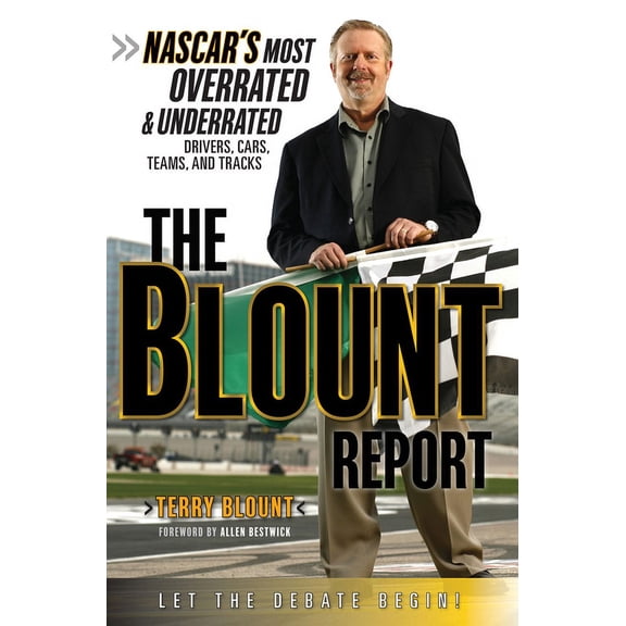The Blount Report : NASCAR's Most Overrated & Underrated Drivers, Cars, Teams, and Tracks (Hardcover)